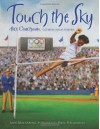 Touch the Sky: Alice Coachman, Olympic High Jumper - Ann Malaspina, Eric Velasquez