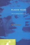 Plague Years: A Life in Underground Movies - Mike Hoolboom