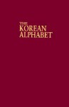 The Korean Alphabet: Its History and Structure - Young-Key Kim-Renaud