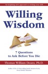 Willing Wisdom - 7 Questions to Ask Before You Die - Thomas William Deans