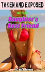 Taken and Exposed with my Daughter's Best Friend (voyeur, older man/younger woman, seduction) - S. Diamond