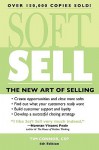 Soft Sell, 4E: The New Art of Selling (Soft Sell: Use the New Art of Selling to Create Opportunities & Close More Sales) - Tim Connor