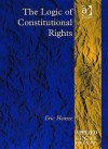 The Logic of Constitutional Rights - Eric Heinze