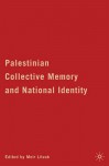 Palestinian Collective Memory and National Identity - Meir Litvak