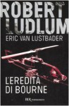 L'eredità di Bourne - Robert Ludlum