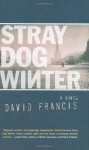 Stray Dog Winter - David Francis