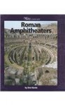 Roman Amphitheaters - Don Nardo