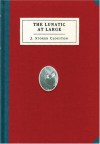 The Lunatic at Large - J. Storer Clouston, Jonathan Ames, Paul Collins