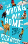 The Wrong Way Home - Peter Moore