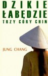 Dzikie łabędzie: trzy córy Chin - Jung Chang