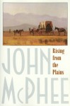 Rising from the Plains - John McPhee