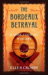 The Bordeaux Betrayal - Ellen Crosby