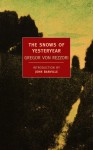 The Snows of Yesteryear - Gregor von Rezzori, John Banville, H.F. Broch De Rothermann