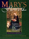 Mary's Flowers: Gardens, Legends, and Meditations (Living Legends of Our Lady) - Vincenzina Krymow