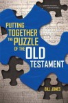 Putting Together the Puzzle of the Old Testament - Bill Jones