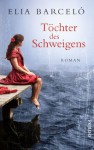 Töchter des Schweigens (German Edition) - Elia Barceló, Petra Zickmann