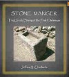 The Stone Manger--The Untold Story of the First Christmas - Jeffrey R. Chadwick