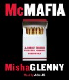 McMafia: A Journey Through the Global Criminal Underworld - Misha Glenny, John Lee