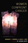 Women Confront Cancer: Twenty-One Leaders Making Medical History by Choosing Alternative and Complementary Therapies - Sonia Kruks, Margaret J. Wooddell