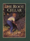 The Root Cellar - Janet Lunn, Scott Cameron