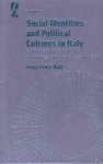 Social Identities and Political Cultures in Italyny: Catholic, Communist, and "Leghist"communities Between Civicness and Localism - Anna Cento Bull