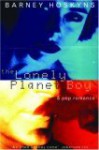 The Lonely Planet Boy: a pop romance - Barney Hoskyns