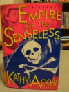 Empire of the Senseless - Kathy Acker