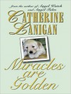 Miracles Are Golden - Catherine Lanigan