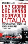 I 57 giorni che hanno sconvolto l'Italia (eNewton Saggistica) (Italian Edition) - John Follain, L. Luni