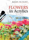 Flowers in Acrylics - Wendy Jelbert