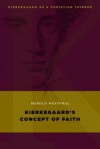 Kierkegaard's Concept of Faith - Merold Westphal