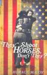 They Shoot Horses, Don't They? (Serpent's Tail Classics) [Paperback] [2011] Horace McCoy - Horace McCoy
