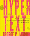 Hypertext: The Convergence of Contemporary Critical Theory and Technology - George P. Landow