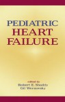 Pediatric Heart Failure - Shaddy Wernovsk, Gil Wernovsky, Shaddy Wernovsk