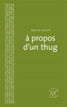 A propos d'un thug - Tabish Khair, Blandine Longre