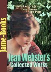 Jean Webster's Collected Works: Daddy-Long-Legs, Dear Enemy, Just Patty, Jerry, and More! (8 Works) - Jean Webster