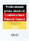 Wielki słownik polsko-niemiecki z suplementem. T. 1, A-Ó - Jan Piprek