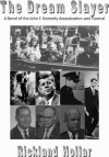 The Dream Slayer: A Novel of the John F. Kennedy Assassination and Funeral - Rickland Hollar