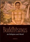 Buddhismus ALS Religion Und Moral - Paul Dahlke