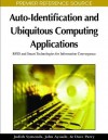 Auto Identification And Ubiquitous Computing Applications: Rfid And Smart Technologies For Information Convergence (Premier Reference Source) - Judith Symonds, Dave Parry, John Ayoade