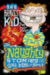 Naughty Stories: The Bravest Kid I've Ever Known and Other Naughty Stories for Good Boys and Girls - Christopher Milne