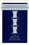 Conceptual and Discourse Factors in Linguistic Structure - Alan Cienki, Alan Cienki, Barbara J. Luka