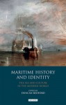 Maritime History and Identity: The Sea and Culture in the Modern World - Duncan Redford