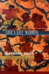 Love's Last Madness Poems on a Spiritual Path - Darshan Singh