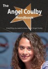 The Angel Coulby Handbook - Everything You Need to Know about Angel Coulby - Emily Smith