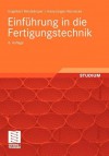 Einfuhrung in Die Fertigungstechnik - Engelbert Westk Mper, Hans-Jürgen Warnecke, Max Dinkelmann