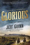 Glorious: A Novel of the American West (A Cash McLendon Novel) - Jeff Guinn