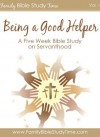 Family Bible Study: Being a Good Helper (Value Books) (Family Bible Study Time) - Heather Bixler