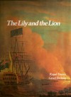 The Lily and the Lion: Royal France, Great Britain: (The Rise and Fall of Empires: Imperial Visions Series: Vol. 9) - Philip Mansel, Robin W. Winks