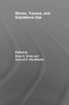 Stress, Trauma and Substance Use - E. Bride Brian, E. Bride Brian